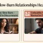 A 16:9 side-by-side comparison infographic showing when are slow-burn relationships healthy through discernment versus unhealthy avoidance and stonewalling.
