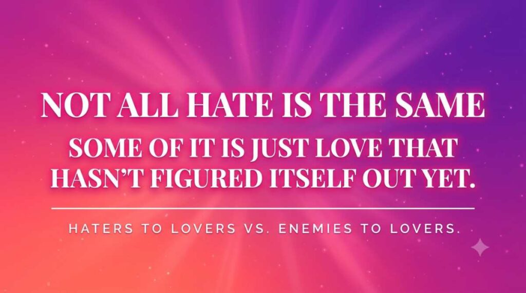 Haters to lovers vs enemies to lovers opening quote graphic