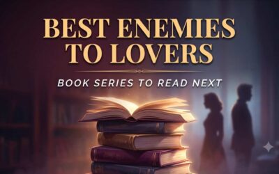 Best Enemies to Lovers Book Series to Read Next